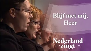 Nederland Zingt Blijf met mij Heer [upl. by Noroj732]