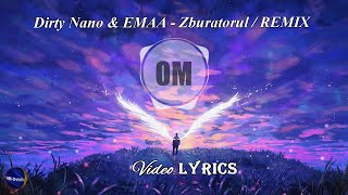 Dirty Nano ✖️ EMAA  Zburatorul  REMIX 💜 Versuri  Lyrics [upl. by Aja]