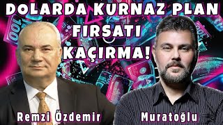 DOLARDA KURNAZ PLAN FIRSATI KAÇIRMA  MURAT MURATOĞLU  REMZİ ÖZDEMİR [upl. by Rosse]