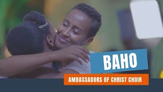 BAHO Ambassadors of Christ Choir OFFICIAL VIDEO 2023 All rights reserved [upl. by Hemminger]