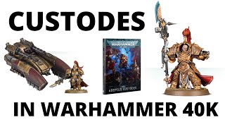 Adeptus Custodes in Warhammer 40K  Army Overview  Codex Strategy [upl. by Lekcim]