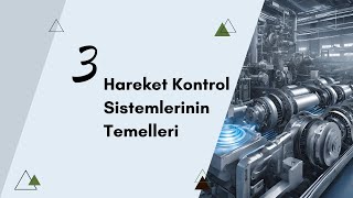 Hareket Kontrol Sistemlerinin Temelleri 3 [upl. by Sukramed984]