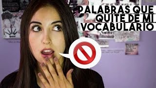 Palabras que quité de mi vocabulario [upl. by Digdirb]