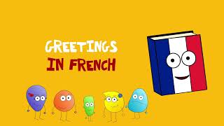 🇫🇷 Greetings in French  childrens song  Les salutations en français pour les enfants [upl. by Kauppi]