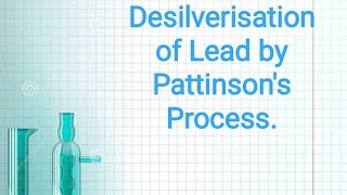 Desilverization of lead by Pattinsons Process [upl. by Eadith]