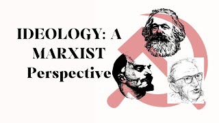 Ideology A Marxist Perspective Karl Marx Lenin and George Lukacs [upl. by Aihtibat]