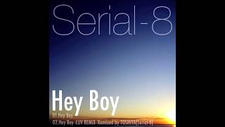 【2nd Single】Serial8  Hey Boy Teaser [upl. by Aneris]