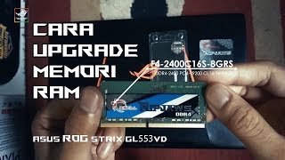 CARA UPGRADE MEMORI RAM LAPTOP  ASUS ROG STRIX GL553 [upl. by Mimajneb50]