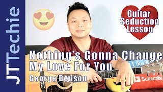 How to Play Nothings Gonna Change My Love For You by George Benson on Acoustic Guitar [upl. by Gnad]