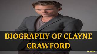 BIOGRAPHY OF CLAYNE CRAWFORD [upl. by Dempster674]