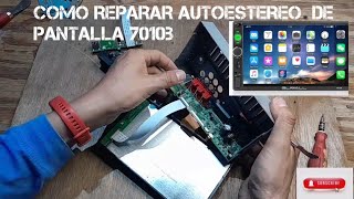 COMO REPARAR AUTOESTEREO DE PANTALLA 7010b [upl. by Iden]