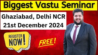 Biggest Vastu Seminar in Delhi NCR  Register Today  Meet with Dr Kunal Kaushik  21st DEC 2024 [upl. by Aivila550]