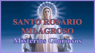 Santo Rosario Milagroso  Miércoles amp Domingo  Misterios Gloriosos [upl. by Notgnirrab]