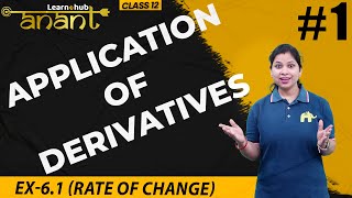 Application of Derivatives Class 12 Maths NCERT Chapter 6 1  Ex61 Rate Of Change  Anant Batch [upl. by Yssak]