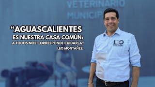 Aguascalientes es nuestra casa común Leo [upl. by Rellim]