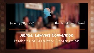 1987 Annual Lawyers Convention Methods of Statutory Construction Archive Collection [upl. by Litton]