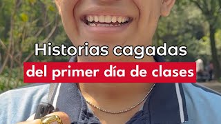 Historias cagadas del primer día de clases [upl. by Spiros457]