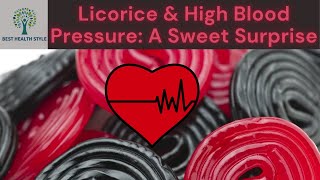 Licorice amp High Blood Pressure A Sweet Surprise [upl. by Trevethick]