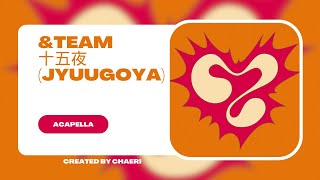 CLEAN ACAPELLA  ampTEAM Jyuugoya [upl. by Lancelot]