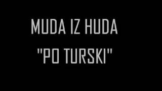 Muda iz Huda  Po Turski demo Serbian Rap [upl. by Owena]