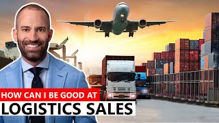 How Can I Be Good at Logistics Sales [upl. by Sisxela]