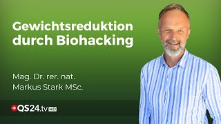 Biohacking für Gewichtsreduktion und Stoffwechseloptimierung  Naturmedizin  QS24 [upl. by Elyagiba]