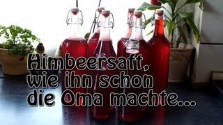 Himbeersaft selber machen wie ihn schon meine Oma machte [upl. by Heller]