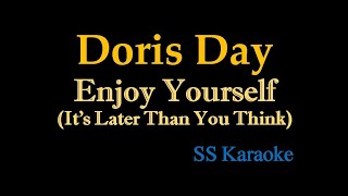 Doris Day  Enjoy Yourself Its Later Than You Think Karaoke Version [upl. by Kosiur]