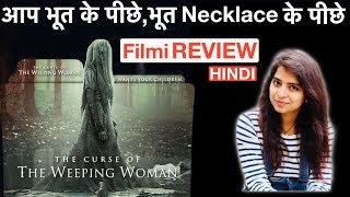 The Curse Of The Weeping Woman Movie REVIEW  Deeksha Sharma [upl. by Aeneus200]