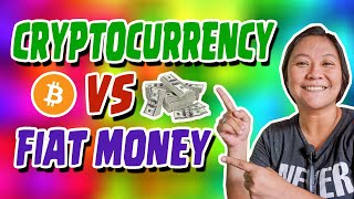 CRYPTO VS FIAT MONEY TAGALOG  ANO ANG MALAKING KAIBAHAN KAILANGAN MO ITONG MALAMAN [upl. by Inihor]