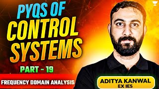 Frequency Domain Analysis  PYQs Of Control System🔥 GATE 2025  Aditya Sir  Ex IES  Part19 [upl. by Ynottirb]