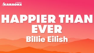 Billie Eilish  Happier Than Ever Karaoke Version [upl. by Yattirb565]