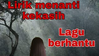 Lirik menanti kekasih rintihan kuntilanak [upl. by Suckow]