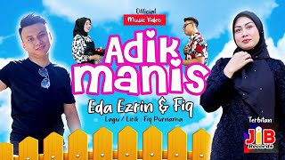 Adik Manis  Eda Ezrin amp Fiq Purnama Official Music Video [upl. by Cozza]