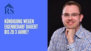 Achtung Eine Kündigung wegen Eigenbedarf kann bis zu 3 Jahre dauern [upl. by Sancho]