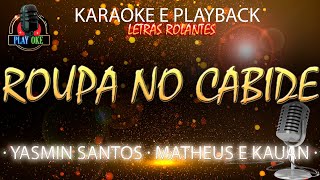 ROUPA NO CABIDE  YASMIN SANTOS ft MATHEUS E KAUAN  KARAOKE e PLAYBACK com letra rolante [upl. by Buskus]