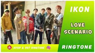 IKON  LOVE SCENARIO RINGTONE 1  DOWNLOAD [upl. by Akinad]