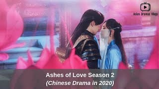 Watch Ashes of Love Season 2  香蜜沉沉烬如霜  Upcoming Chinese Drama in 2020 [upl. by Colfin]