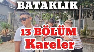 BATAKLIK 13 BÖLÜM ILK KARELER [upl. by Hadias]