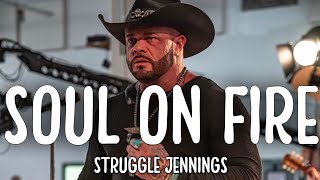 Struggle Jennings ft Caitlynne Curtis  quotSoul On Firequot Lyrics Video [upl. by Adnarim]