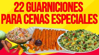 22 GUARNICIONES Irresistibles para CENAS ESPECIALES RECETAS FÁCILES y Deliciosas [upl. by Tabbie]