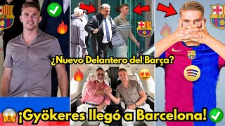 🚨OFICIAL✅ VIKTOR GYÖKERES ACABA DE LLEGAR A BARCELONA¡POR ESTO NADIE ESPERABA¡NOTICIA DE BARCELONA [upl. by Puduns]