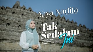 Yaya Nadila  Tak Sedalam Ini  Official Music Video [upl. by Tacklind]