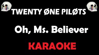 Twenty One Pilots  Oh Miss Believer Karaoke [upl. by Valenba]