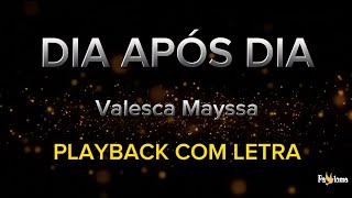 Dia após dia  Valesca Mayssa  PLAYBACK COM LETRA Valescamayssa [upl. by Tteltrab]