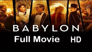 Babylon 2022 Full Movie  HD Quality [upl. by Nolly]