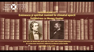 Conferința „Eminescu și spiritul Junimii în climatul epocii Întâlnirea cu Moses Gaster” [upl. by Reimer]