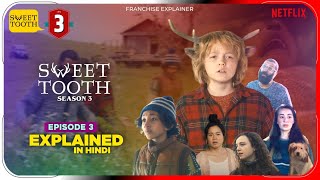 Sweet Tooth Season 3 Episode 3 2024 Explained in Hindi  Netflix Videos हिंदी  Pratiksha Nagar [upl. by Jere137]