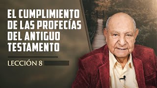 Pr Bullón  Lección 8  El Cumplimiento De Las Profecías Del Antiguo Testamento [upl. by Benyamin]