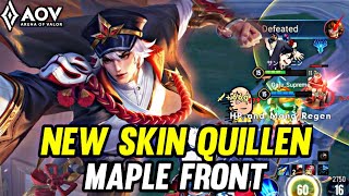 AOV  NEW SKIN QUILLEN MAPLE FRONT GAMEPLAY  ARENA OF VALOR LIÊNQUÂNMOBILE ROV [upl. by Esemaj]